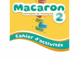 FRANCÉS: MACARON 2 CAHIER D´ACTIVITÉS