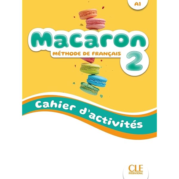 FRANCÉS: MACARON 2 CAHIER D´ACTIVITÉS