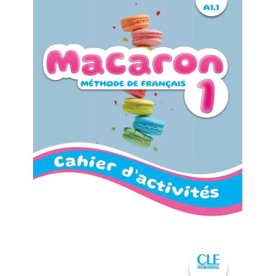 FRANCÉS: MACARON 1 CAHIER D´ACTIVITÉS